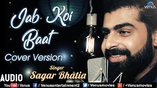 Jab Koi Baat Bigad Jaye - Cover Version | Sagar Bhatia | Ishtar Music