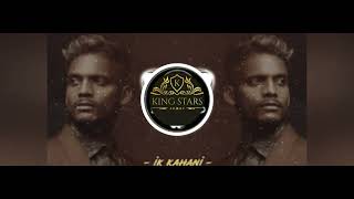 IK-kahani [kaka] bass boosted music by {KING STAR