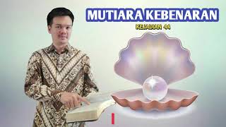 MUTIARA KEBENARAN 44 - KEJADIAN 44 | Yusuf Menguji Saudara-Saudaranya, Yehuda Membela Benyamin