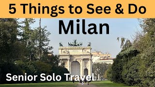 Milan, Italy: 5 Things to See and Do, Senior Solo Travel