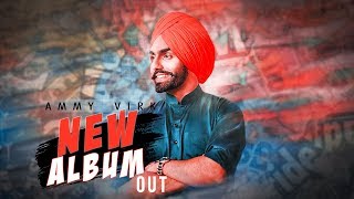 Ammy Virk | New Full Album | New Punjabi Song | Latest Punjabi Song 2018 | Gabruu