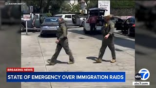State of emergency declared over immigration raids in LA County