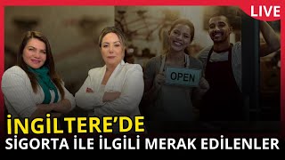 İngilterede Sigorta İle İlgili Tüm Merak Edilenler.  Sevim Aslan