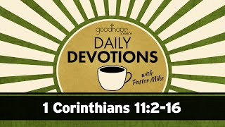 1 Corinthians 11:2-16 // Daily Devotions with Pastor Mike