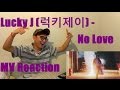 Lucky J 럭키제이 - No Love MV Reaction