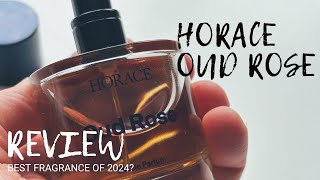 Horace Oud Rose Honest Review. the best fragrance of 2024?