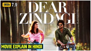 Dear Zindagi (2016) Explain in Hindi | Bollywood Movie Explained