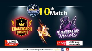 🔴 Live | Chandigarh Champs vs Nagpur Ninjas | Legends Cricket Trophy 2023 | Match 10