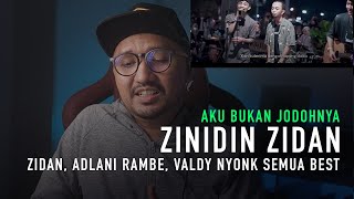 FIRST TIME REACT Aku Bukan Jodohnya Zinidin Zidan, Adlani Rambe, Valdy Nyonk dan Tri Suaka