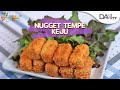 Nugget Tempe Keju | Dapur Mama