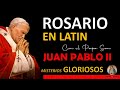 Rosario en Latín con el Papa San Juan Pablo II Misterios Gloriosos (Gloriae)