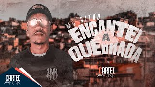 MC Vitão - Encantei a Quebrada (Cartel do Funk) Neffas no Beat