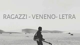 ragazzi veneno, letra