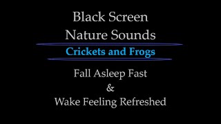 Black Screen 10 Hours - Chirping Crickets and Frogs - Night Ambience - Night Sounds - Nature Sounds.