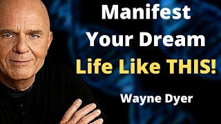 Dr Wayne Dyer | Most Powerful Way to Manifest Your Dreams Into Reality | Elevated Mindset