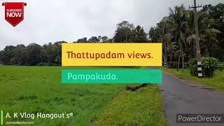 Thattupadam views @ Pampakuda.