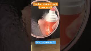 Bubble bounce back toner mist! #like #subscribe  #bubble @bubbleskincare