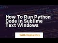 how to run python code in sublime text windows