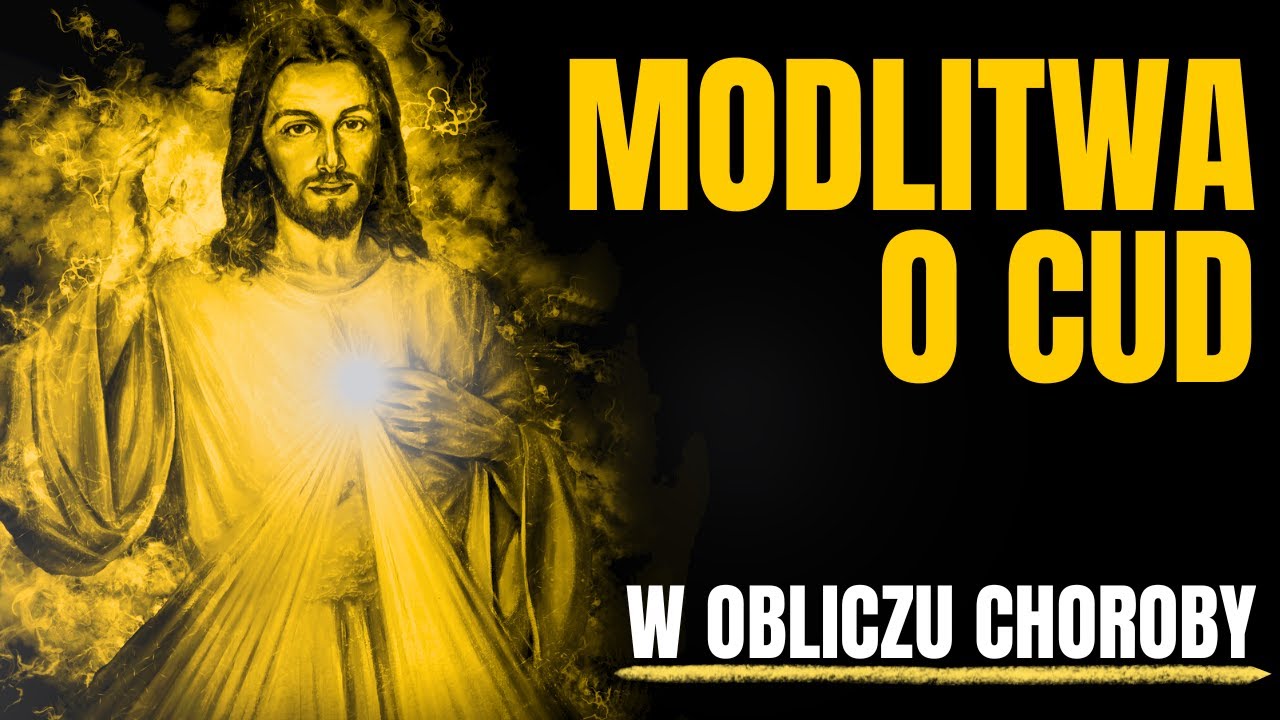 Uzdrowienie Przez Wiarę : Modlitwa O Cud W Każdej Chorobie | Modlitwa O ...