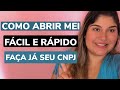 COMO ABRIR MEI - FAÇA HOJE SEU CNPJ - PRÁTICO E RÁPIDO