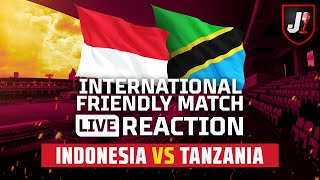 🔴 INDONESIA VS TANZANIA - INTERNATIONAL FRIENDLY MATCH - LIVE REACTION