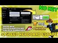 +1 Speed Keyboard Escape Scripts - NO KEY | UNLOCK GAMEPASS | Auto Win | Auto Everything