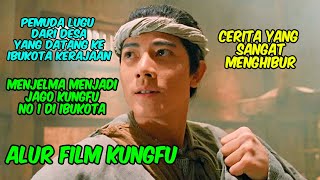 PEMUDA LUGU YANG MENJELMA MENJADI PENDEKAR KUNGFV NO SATU DI IBUKOTA | ALUR CERITA FILM ACTION