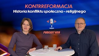 Kontrreformacja I KCH Podcast I Janusz Szarzec I Protestantyzm #3