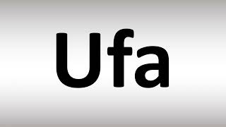 How to Pronounce Ufa