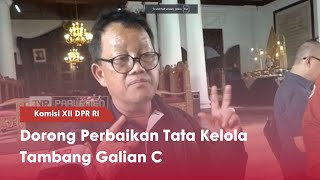 Komisi XII DPR RI : Dorong Perbaikan Tata Kelola Tambang Galian C -  TVR 120