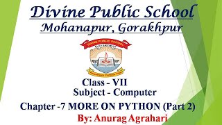 Class - 7 Subject - Computer Chapter - 7 More On Python (Part 2)