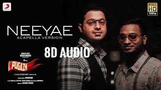 (8D Magic Music Tamil) Neeyae - Acapella Version | Pugazh | Vivek-Mervin (8D Audio)