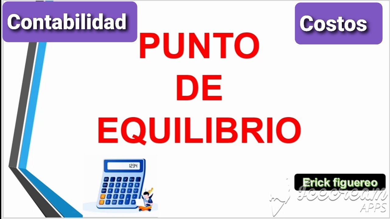 PUNTO DE EQUILIBRIO / COMO SE CALCULA EL PUNTO DE EQUILIBRIO ...