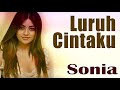 Luruh Cintaku - Sonia