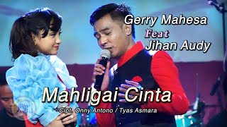 Gerry Mahesa Feat Jihan Audy - Mahligai Cinta