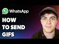 How to Send Gifs on Whatsapp Web  (Full 2024 Guide)