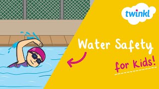 🏊♂️ Water Safety for Kids | Staying Safe Around Water | Water Safety Awareness Week | Twinkl