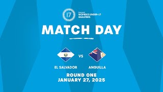 El Salvador vs Anguilla | 2025 Concacaf Under-17 Women's Qualifiers