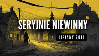 #podcast 123. Seryjnie niewinny (Lipiany 2011)