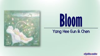 Yang Hee Eun & Chen – Bloom (나의 꽃, 너의 빛) [Rom|Eng Lyric]