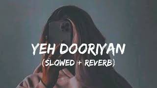 Yeh Dooriyan || (slowed + reverb) || Mohit Chauhan || #lofi #song #slowedandreverb | Lofi Asethetic