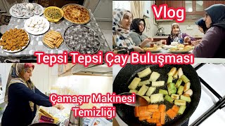 VLOG | TEPSİ TEPSİ ÇAY BULUŞMASI | ÇAMAŞIR MAKİNESİNDEN ÇIKANA BAKIN | MUTFAK TEMİZLİĞİ