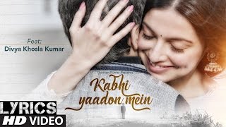 Kabhi Yaadon Mein Divya Khosla Kumar | Arijit Singh, Palak Muchhal - Full Lyrics Video