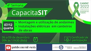 4ª CapacitaSIT - Montagem e Utilização de Andaimes - Instalações Elétricas em Canteiros de Obras