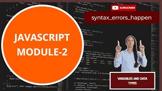 Module-2 | Javascript Variables and Data Types