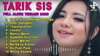 TARIK SIS SEMONGKO - DANGDUT KOPLO TERBARU 2021 - FULL ALBUM | Tiktok Dangdut