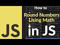 How to Round Numbers Using Math in JavaScript | Math.round(), Math.floor(), Math.ceil() Explained