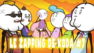 Le zapping de Koda #7