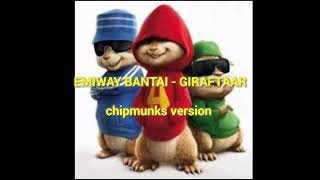 CHIPMUNKS VERSION - GIRAFTAR; EMIWAY BANTAI WATCH TILL END