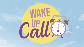 Wake Up Call (25 May 23)